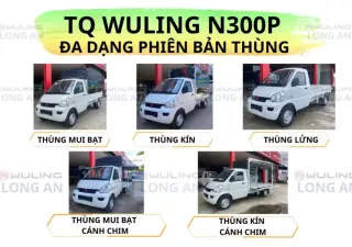 Xe tải 1 tấn - dưới 1,5 tấn 2025 - Xe Tải Nhỏ TQ Wuling N300P 1 Tấn – Khả Năng Chở Hàng & Vận Hành Thực Tế