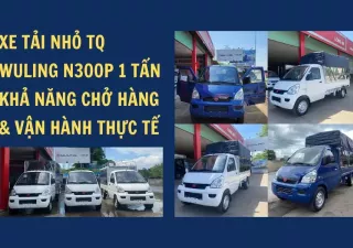 Xe tải 1 tấn - dưới 1,5 tấn 2025 - Thông Số Kỹ Thuật Xe Tải TQ Wuling N300P 1 Tấn Chi Tiết Nhất